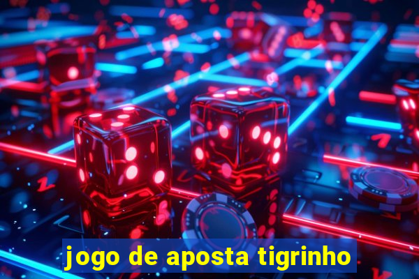 jogo de aposta tigrinho